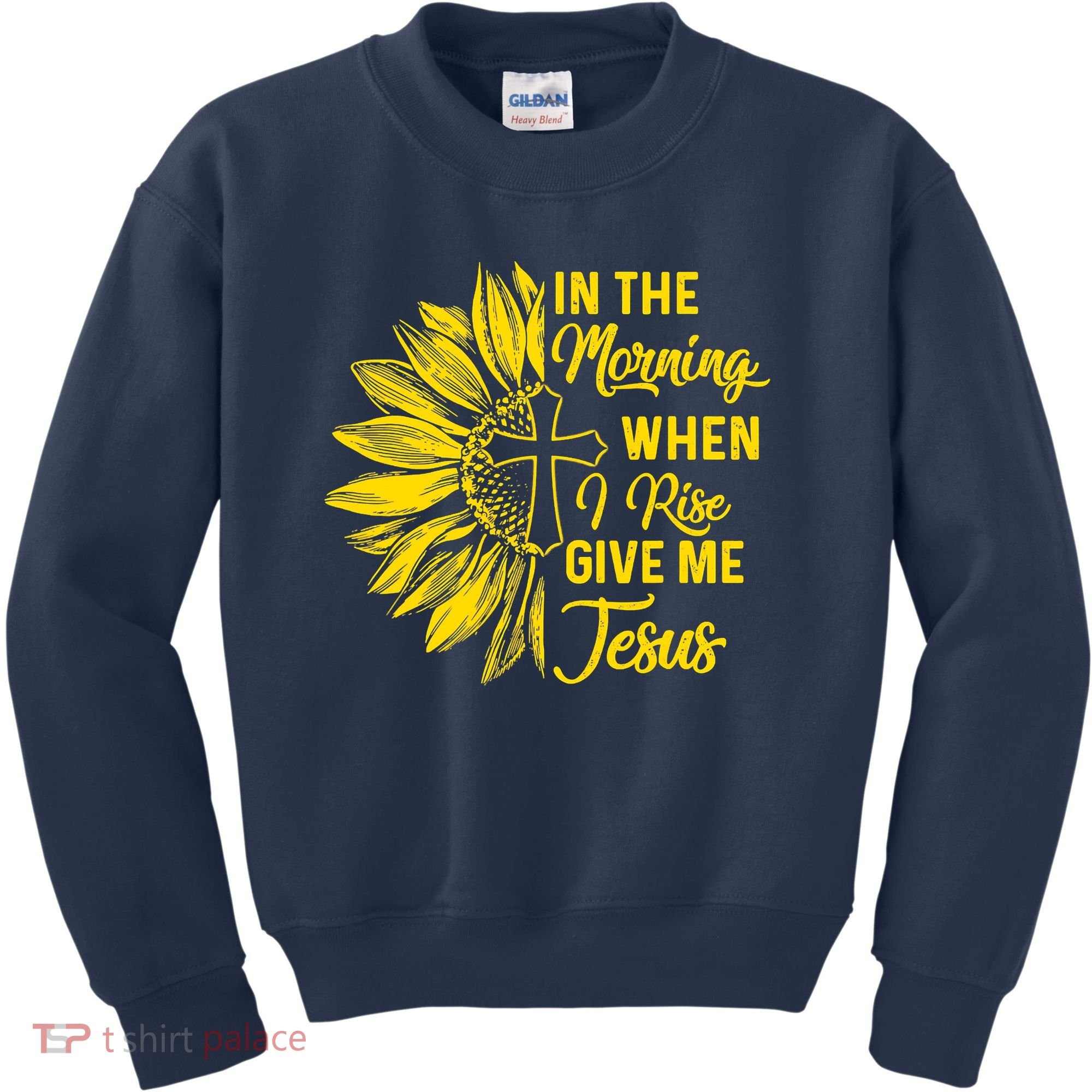 In The Morning When I Rise Give Me Jesus Kids Sweatshirt