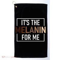 Its The Melanin For Me Melanated Black History Month Golf Towel thumb 0