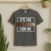 Its The Melanin For Me Melanated Black History Month T-Shirt thumb 2