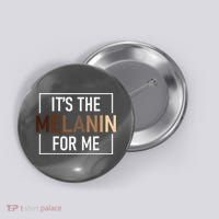Its The Melanin For Me Melanated Black History Month Button thumb 0