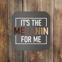 Its The Melanin For Me Melanated Black History Month Coaster thumb 0