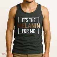 Its The Melanin For Me Melanated Black History Month Tank Top thumb 3