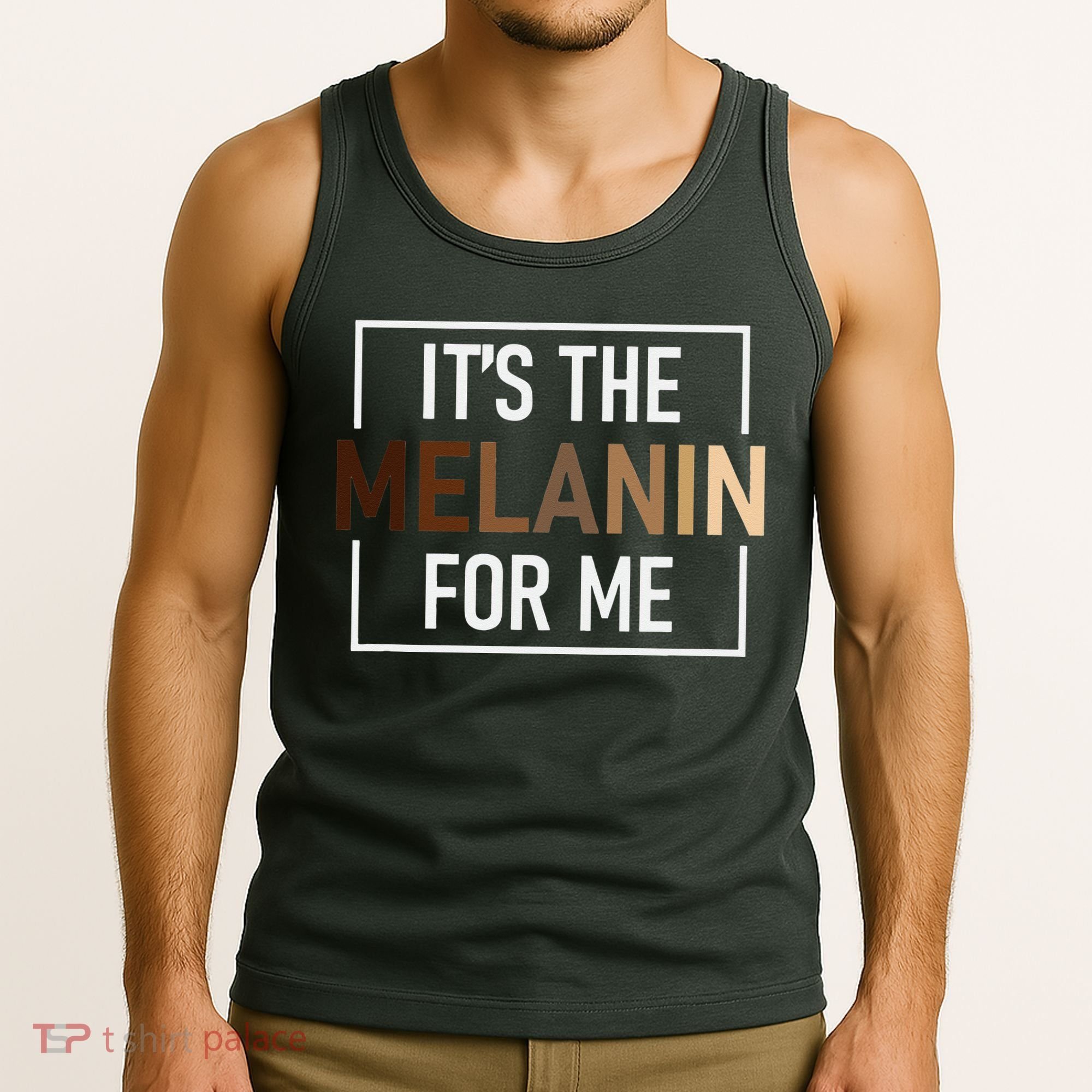 Its The Melanin For Me Melanated Black History Month Tank Top