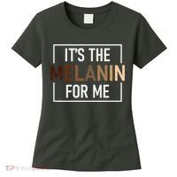 Its The Melanin For Me Melanated Black History Month Women's T-Shirt thumb 0