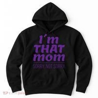 I'm That Mom Sorry Not Sorry Hoodie thumb 0