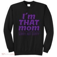 I'm That Mom Sorry Not Sorry Sweatshirt thumb 0