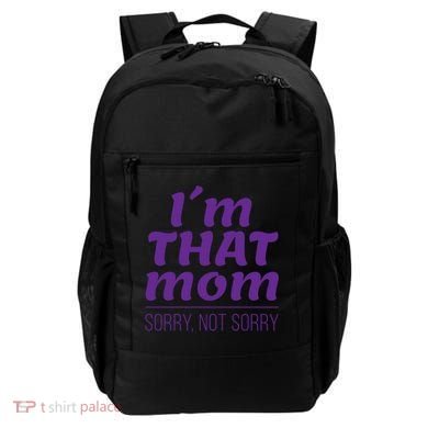 I'm That Mom Sorry Not Sorry Backpack