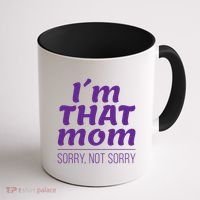 I'm That Mom Sorry Not Sorry Coffee Mug thumb 1