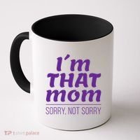 I'm That Mom Sorry Not Sorry Coffee Mug thumb 0