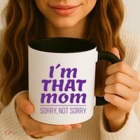 I'm That Mom Sorry Not Sorry Coffee Mug thumb 3