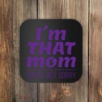 I'm That Mom Sorry Not Sorry Coaster thumb 0