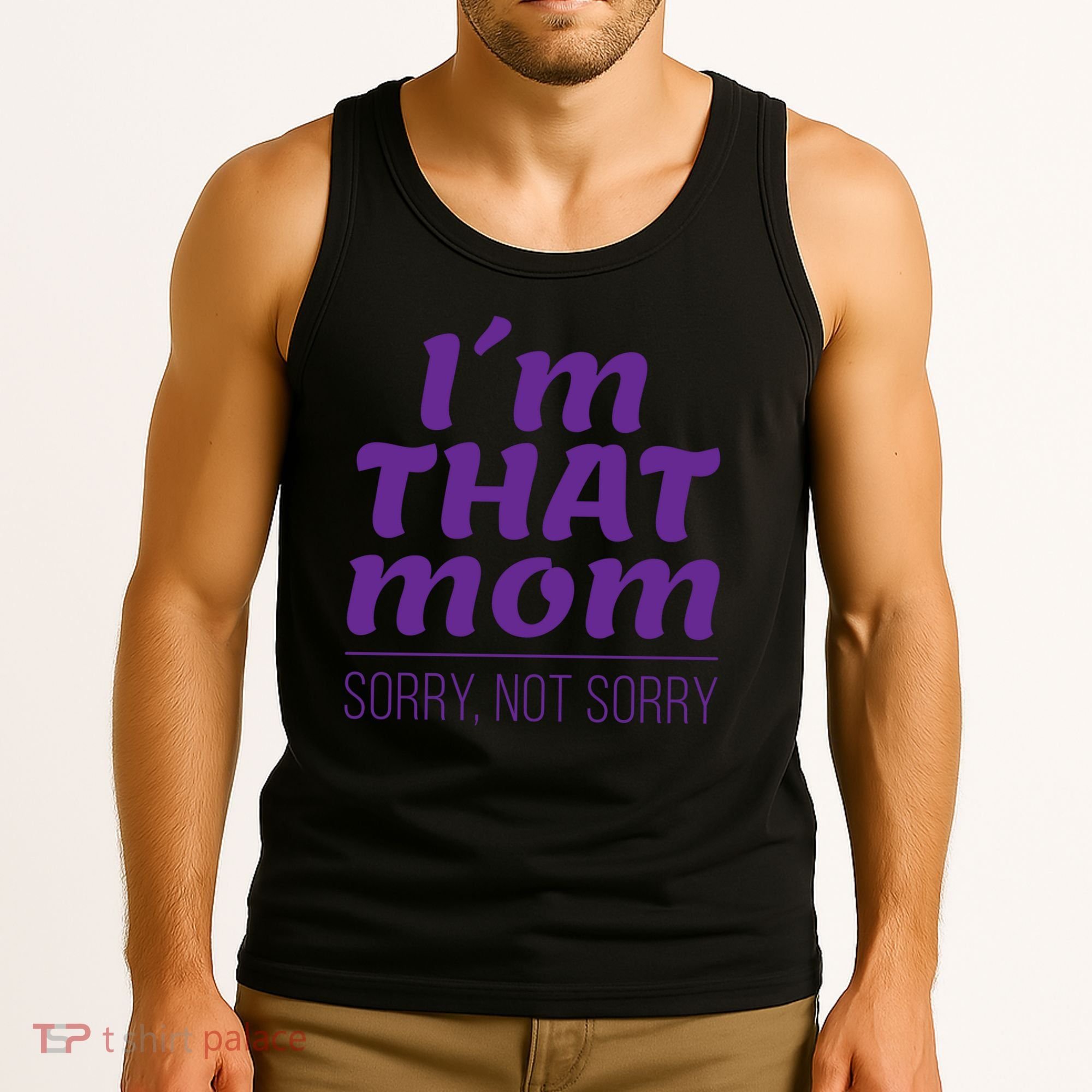 I'm That Mom Sorry Not Sorry Tank Top
