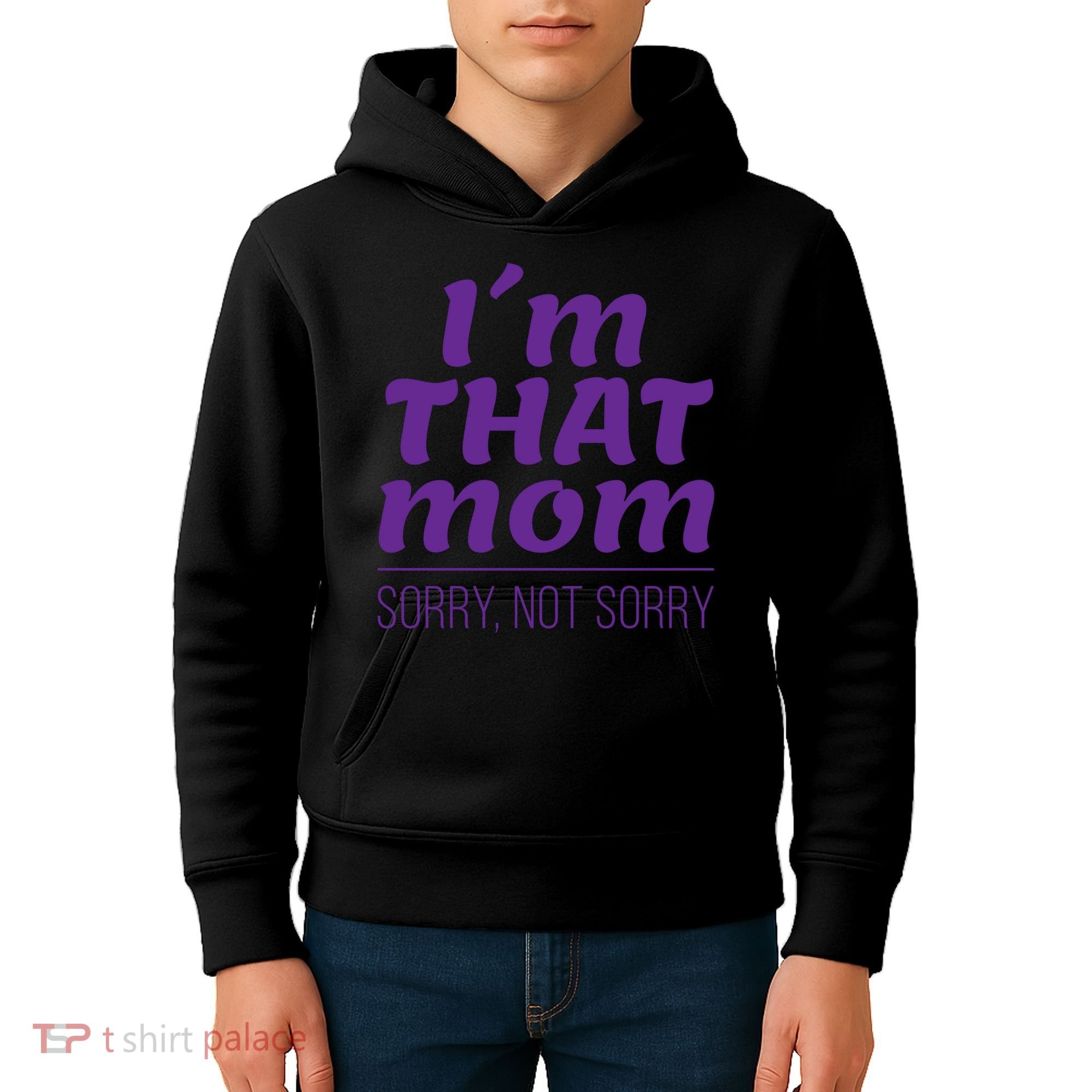 I'm That Mom Sorry Not Sorry Kids Hoodie