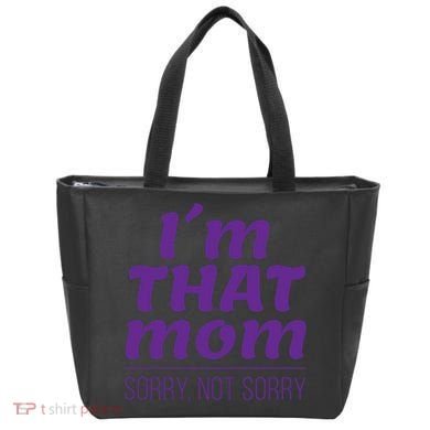 I'm That Mom Sorry Not Sorry Tote Bag