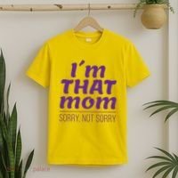 I'm That Mom Sorry Not Sorry T-Shirt thumb 2