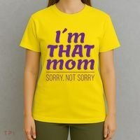 I'm That Mom Sorry Not Sorry T-Shirt thumb 4