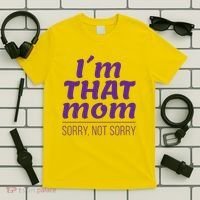 I'm That Mom Sorry Not Sorry T-Shirt thumb 5