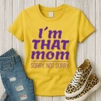 I'm That Mom Sorry Not Sorry Women's T-Shirt thumb 3