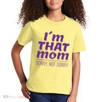 I'm That Mom Sorry Not Sorry Kids T-Shirt thumb 2