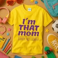 I'm That Mom Sorry Not Sorry Kids T-Shirt thumb 3