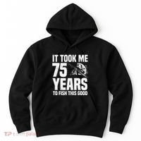 It Took Me 75 Years To Fish This Good 75th Birthday Party Hoodie thumb 0
