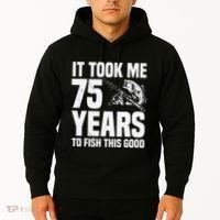 It Took Me 75 Years To Fish This Good 75th Birthday Party Hoodie thumb 2