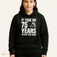 It Took Me 75 Years To Fish This Good 75th Birthday Party Hoodie thumb 5