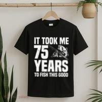 It Took Me 75 Years To Fish This Good 75th Birthday Party T-Shirt thumb 2