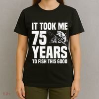 It Took Me 75 Years To Fish This Good 75th Birthday Party T-Shirt thumb 4