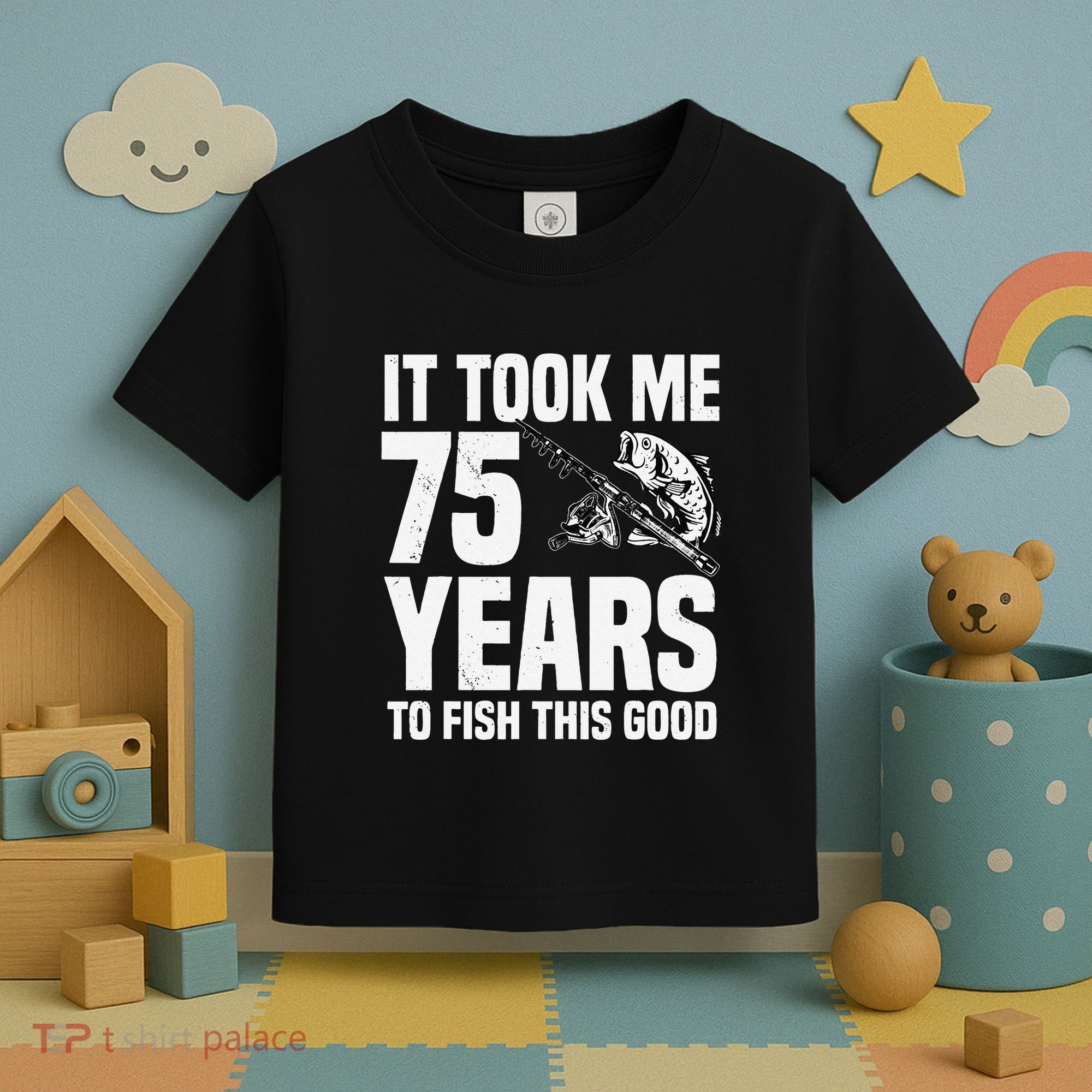It Took Me 75 Years To Fish This Good 75th Birthday Party Toddler T-Shirt