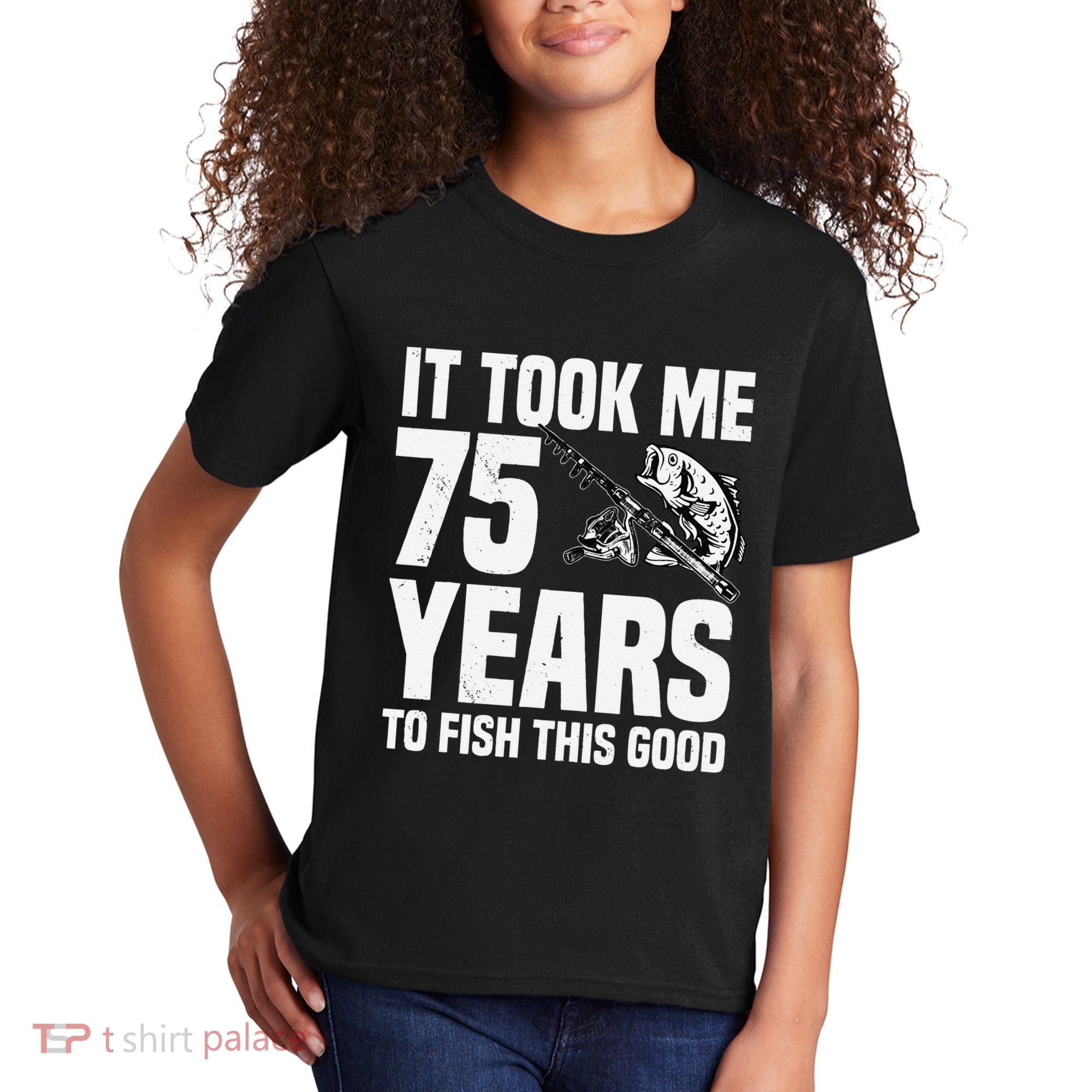 It Took Me 75 Years To Fish This Good 75th Birthday Party Kids T-Shirt