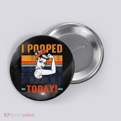 I Pooped Today Retro Rosie Funny Humor Strong Women Bandana  Button
