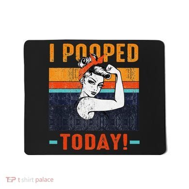 I Pooped Today Retro Rosie Funny Humor Strong Women Bandana  Mousepad