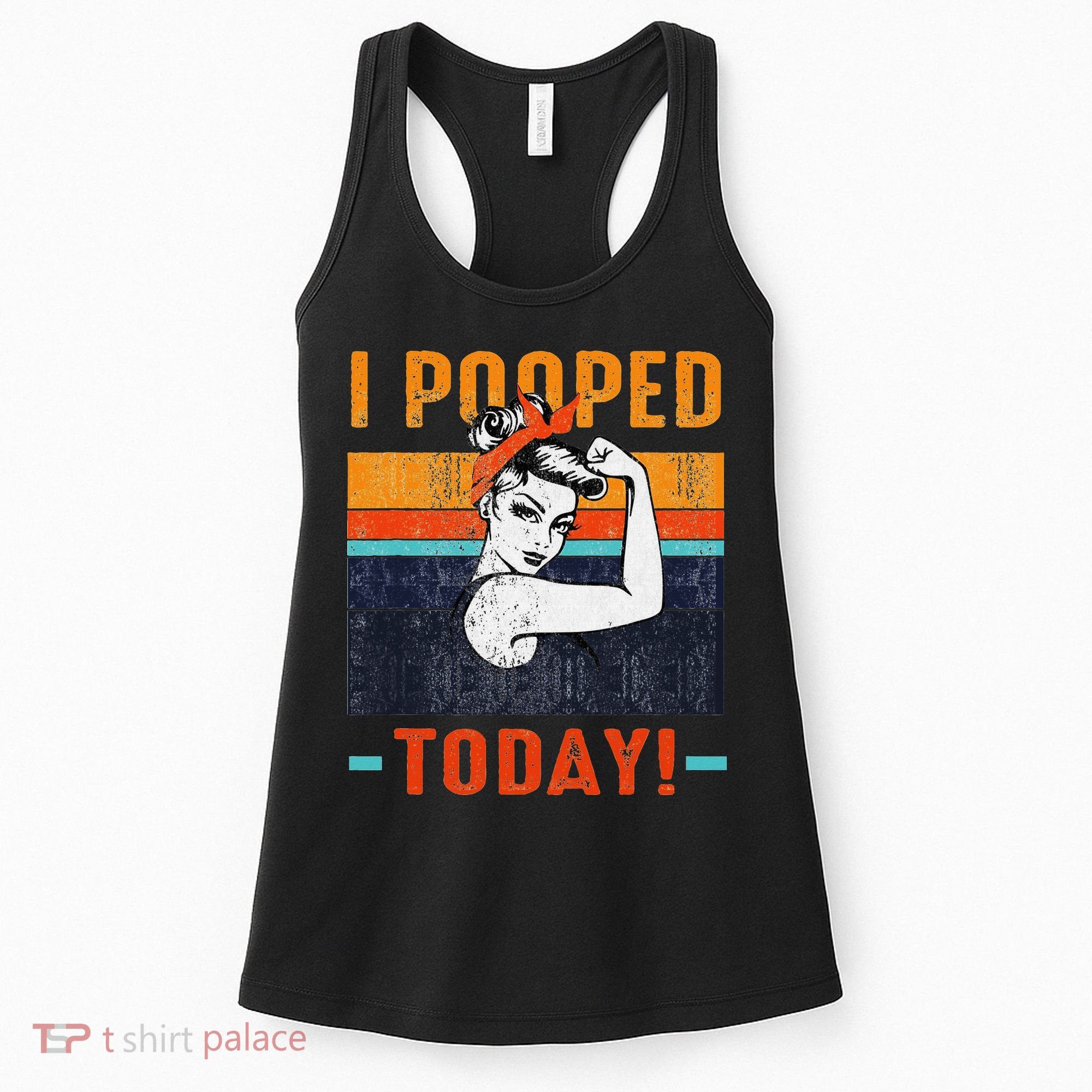 I Pooped Today Retro Rosie Funny Humor Strong Women Bandana  Women's Tank Top
