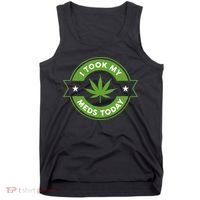 I Took My Meds Today Marijuana Funny Weed Cannabis Sayings Tank Top thumb 0