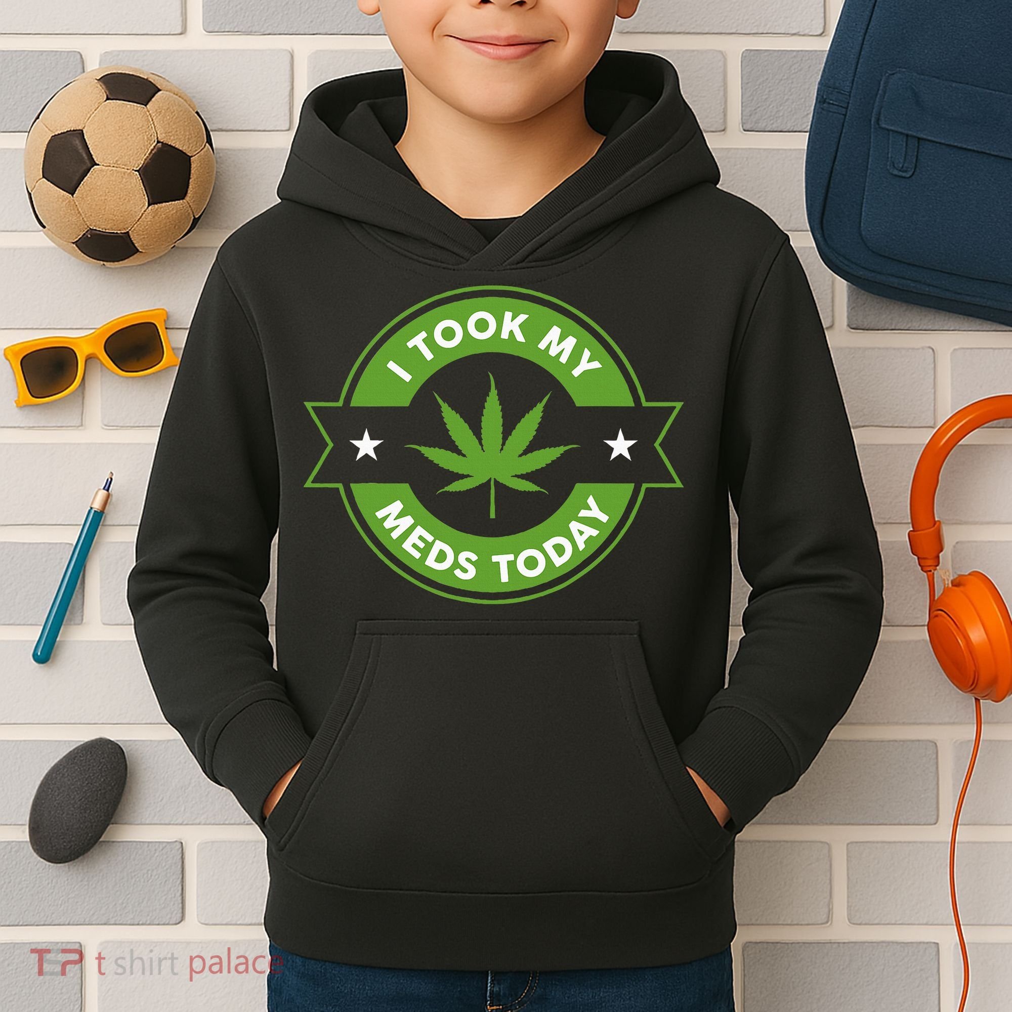 I Took My Meds Today Marijuana Funny Weed Cannabis Sayings Kids Hoodie