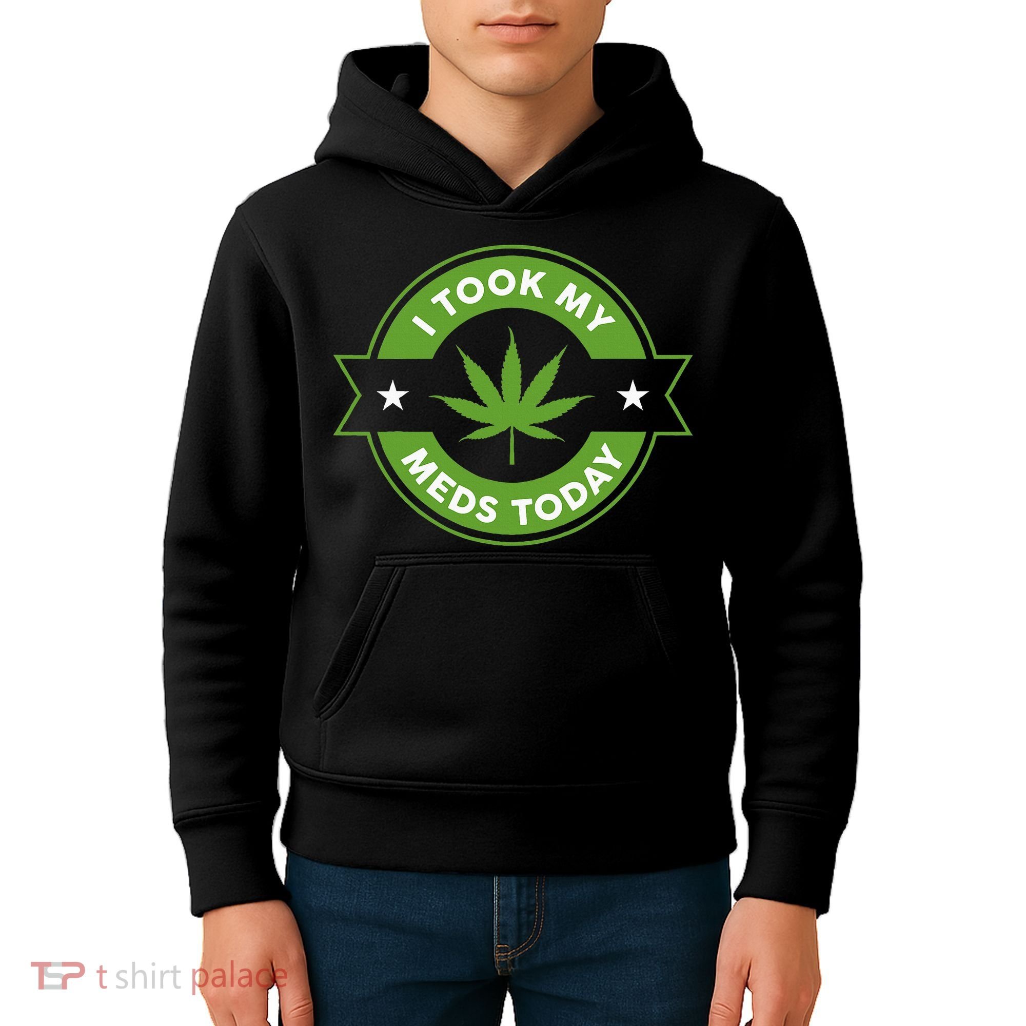 I Took My Meds Today Marijuana Funny Weed Cannabis Sayings Kids Hoodie