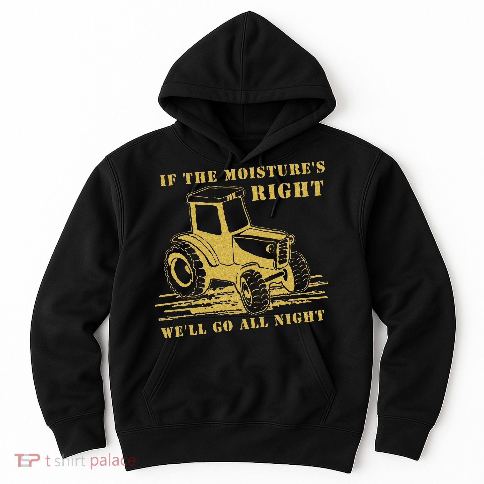 If The Moisture's Right Funny Farmer Tractor Hoodie