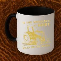 If The Moisture's Right Funny Farmer Tractor Coffee Mug thumb 2
