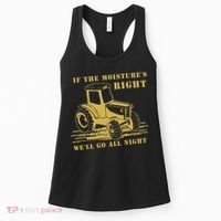 If The Moisture's Right Funny Farmer Tractor Women's Tank Top thumb 0
