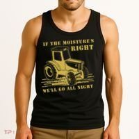 If The Moisture's Right Funny Farmer Tractor Tank Top thumb 3