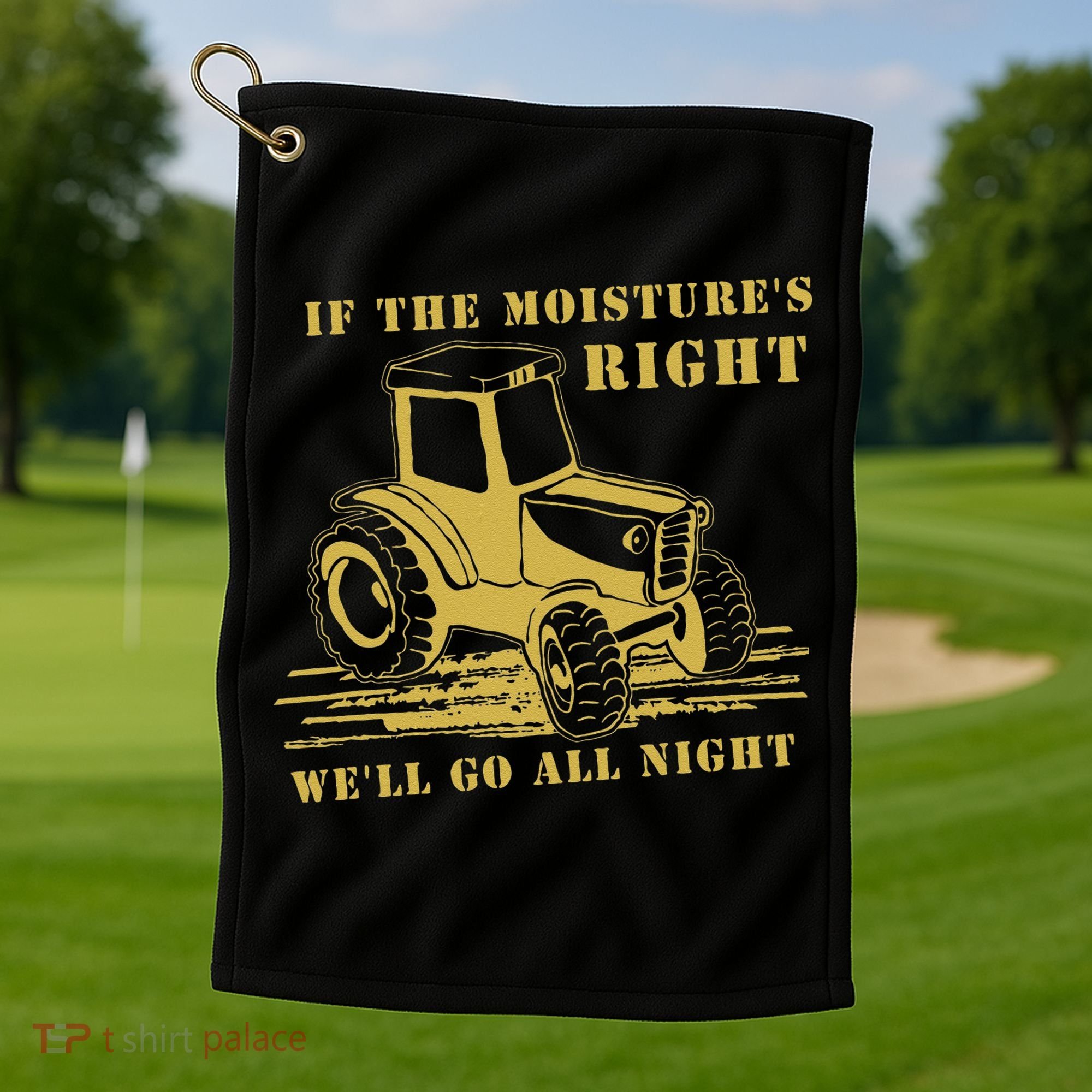 If The Moisture's Right Funny Farmer Tractor Golf Towel