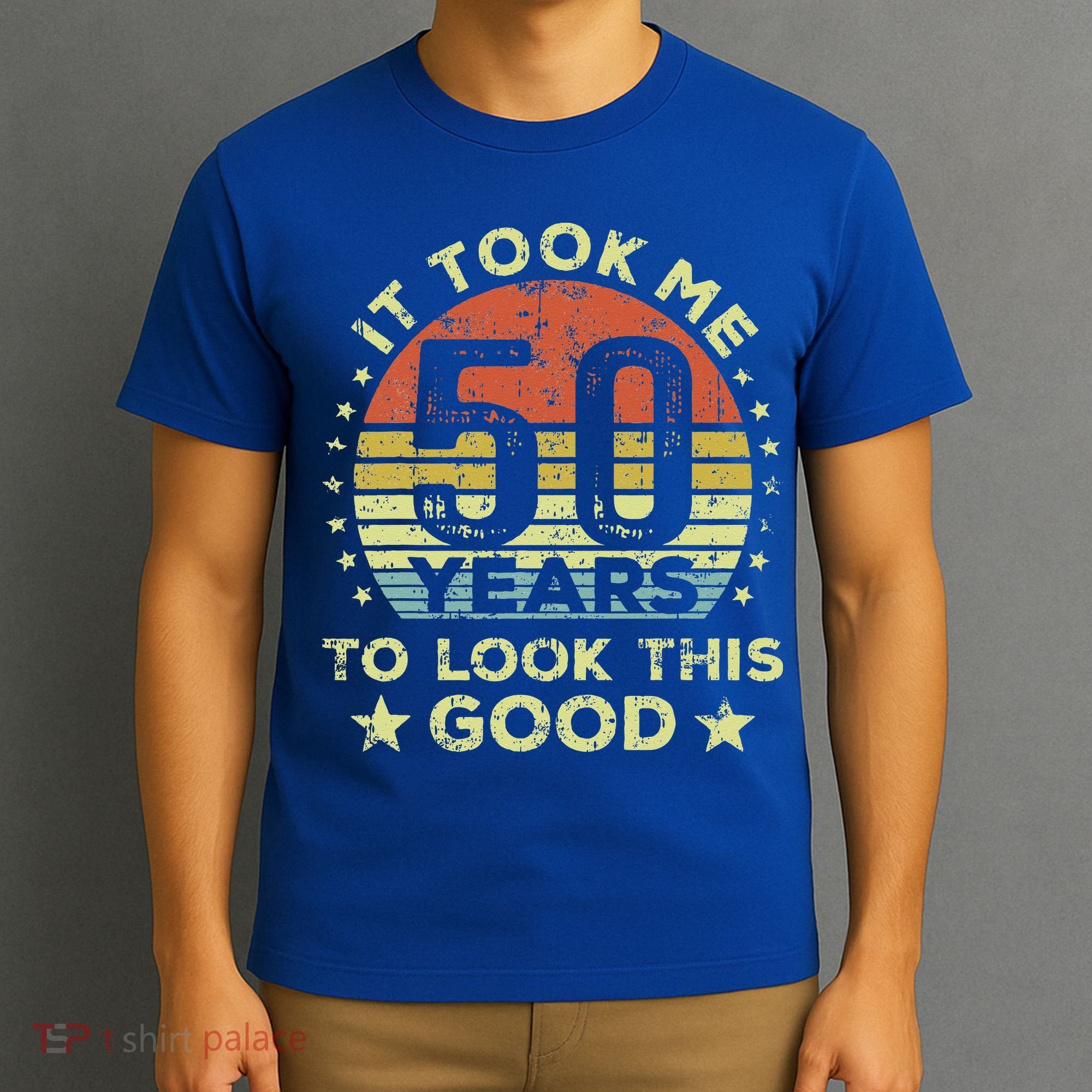 It took me 50 years to look this good 50th Birthday T-Shirt