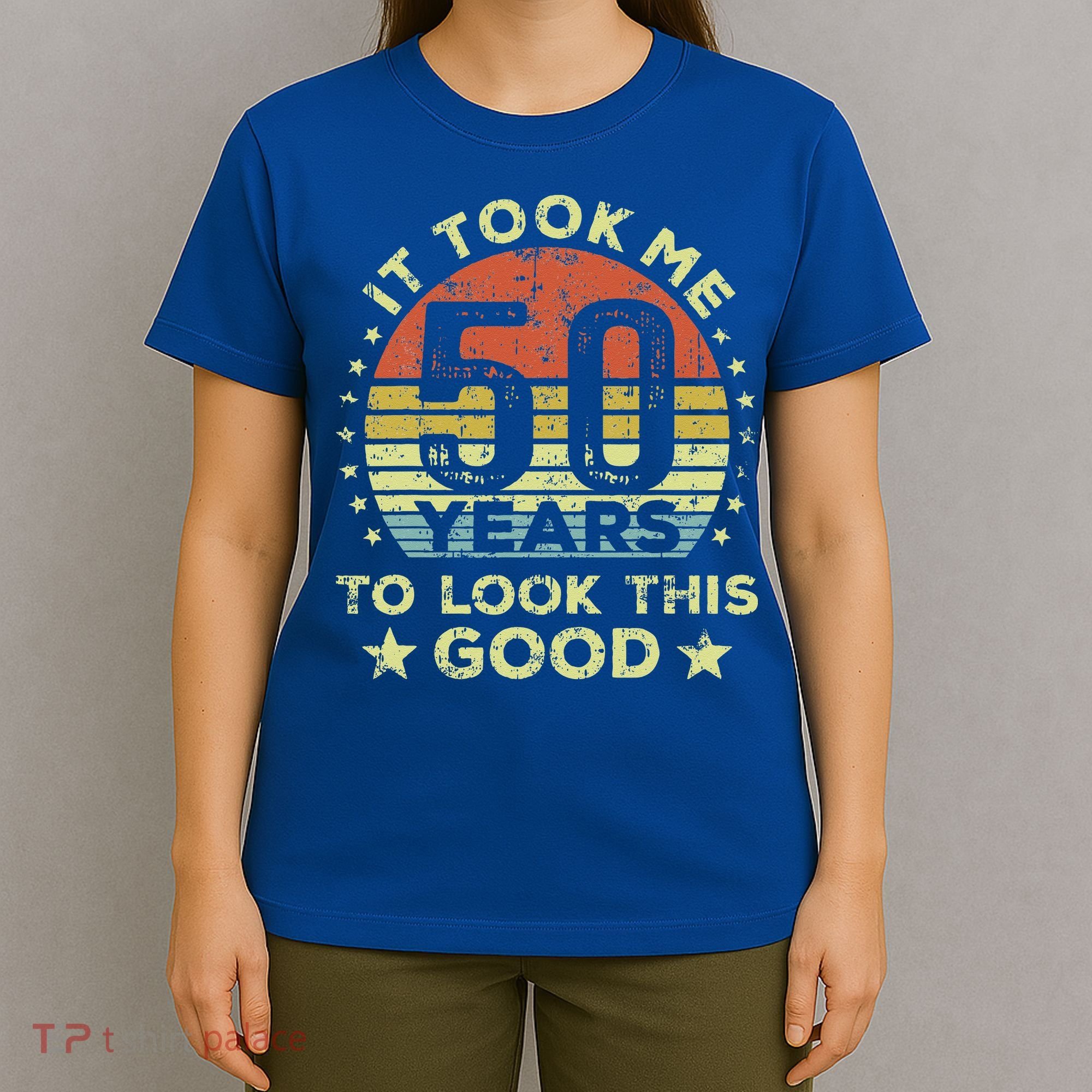 It took me 50 years to look this good 50th Birthday T-Shirt