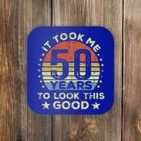 It took me 50 years to look this good 50th Birthday Coaster thumb 0