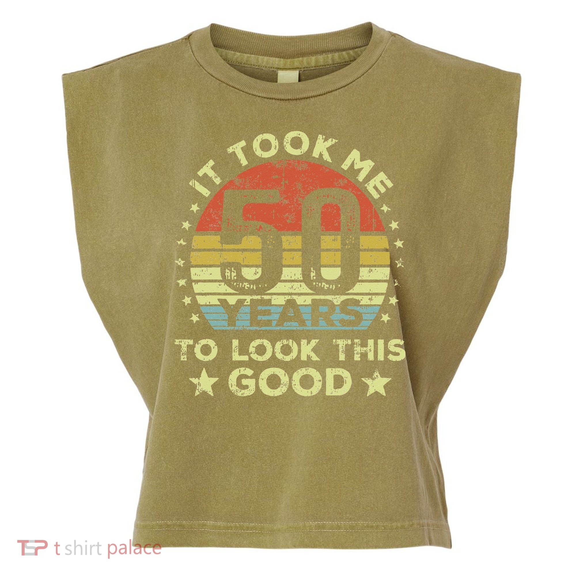 It took me 50 years to look this good 50th Birthday Garment-Dyed Women's Muscle Tee