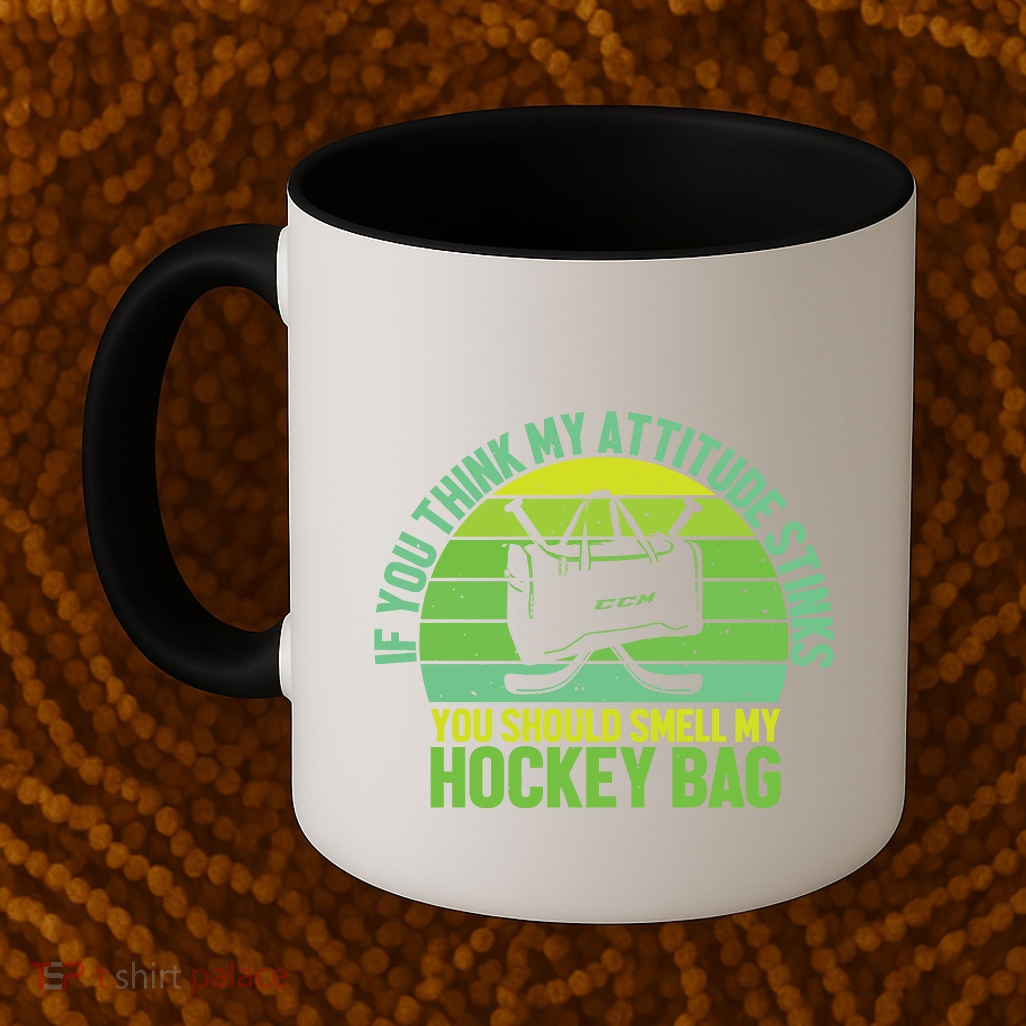 If Think My Attitude Stinks You Should Smell My Hockey Bag Coffee Mug