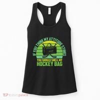 If Think My Attitude Stinks You Should Smell My Hockey Bag Women's Tank Top thumb 0