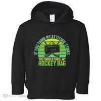 If Think My Attitude Stinks You Should Smell My Hockey Bag Toddler Hoodie thumb 0