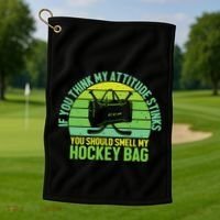 If Think My Attitude Stinks You Should Smell My Hockey Bag Golf Towel thumb 1